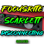 Focusrite Scarlett Audio Interface Disconnecting