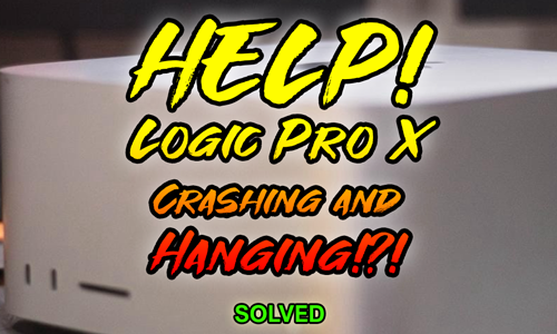 "Help! Logic Pro Crashing and Hanging" - Solved