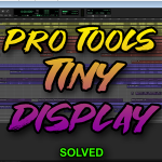 Pro Tools Display Scaling Fix on Windows 10/11